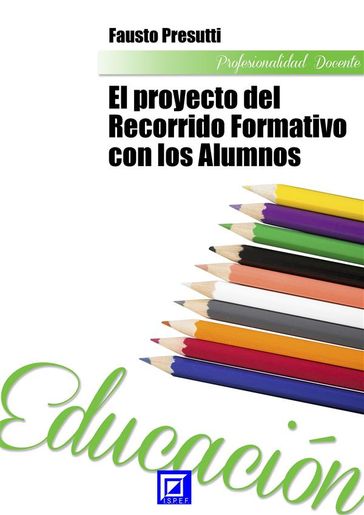 El Proyecto del Recorrido Formativo con los alumnos - Fausto Presutti