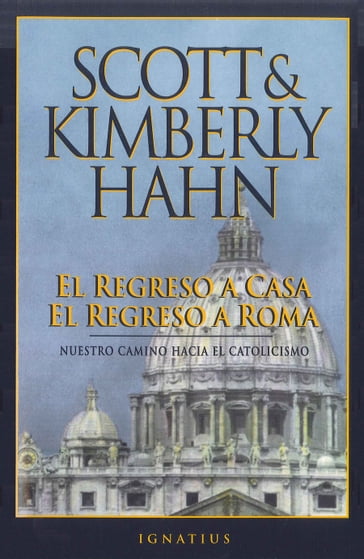 El Regreso a Casa, el Regreso a Roma - Kimberly Hahn - Scott Hahn