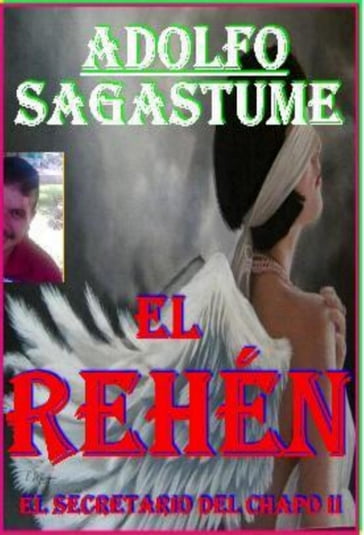 El Rehen - Adolfo Sagastume