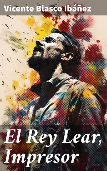 El Rey Lear, Impresor - Vicente Blasco Ibáñez