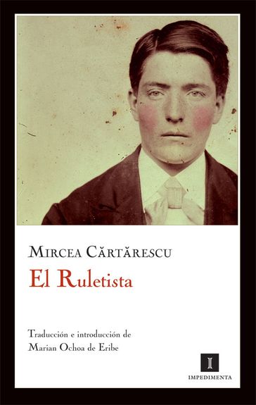 El Ruletista - Marian Ochoa de Eribe - Mircea Cartarescu
