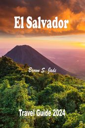 El Salvador Travel Guide 2024