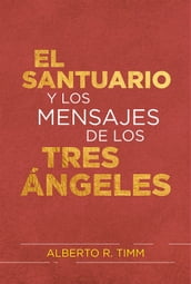 El Santuario y los mensajes de los tres ángeles