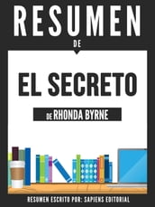 El Secreto (The Secret) - Resumen Del Libro De Rhonda Byrne