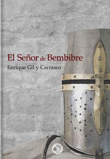 El Señor de Bembibre - Enrique Gil y Carrasco