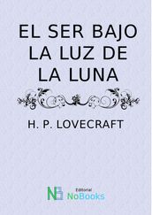 El Ser bajo la luz de la Luna