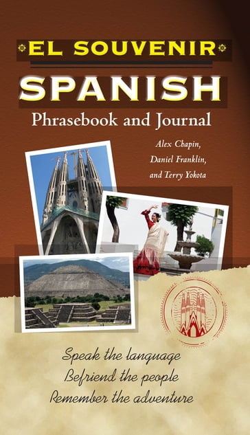 El Souvenir Spanish Phrasebook and Journal - Alex Chapin - Daniel Franklin