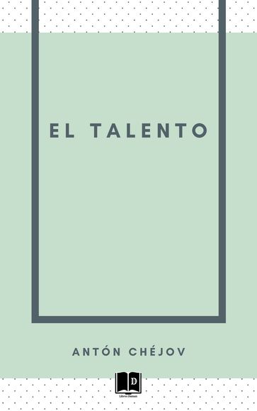 El Talento - Antón Chéjov