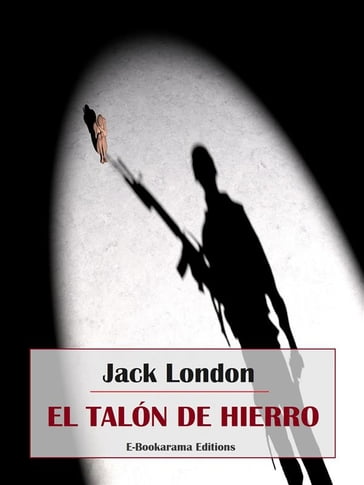 El Talón de Hierro - Jack London