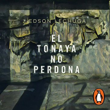 El Tonaya no perdona - Edson Lechuga