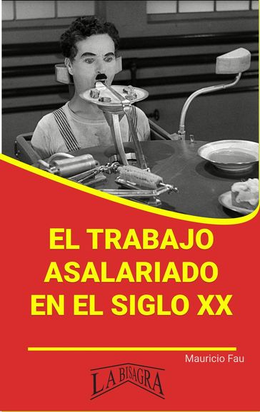 El Trabajo Asalariado en el Siglo XX - MAURICIO ENRIQUE FAU