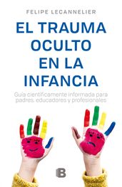 El Trauma oculto en la infancia