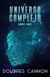 El Universo complejo Libro uno