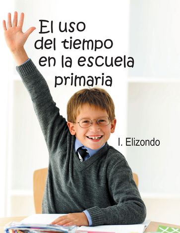 El Uso Del Tiempo En La Escuela Primaria - I. Elizondo