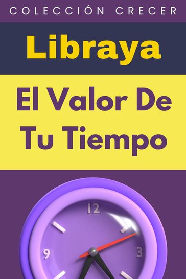 El Valor De Tu Tiempo - Libraya