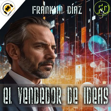 El Vendedor de Ideas - Franklin Díaz