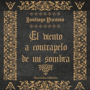 El Viento a Contrapelo de mi Sombra - Santiago Vizcaíno