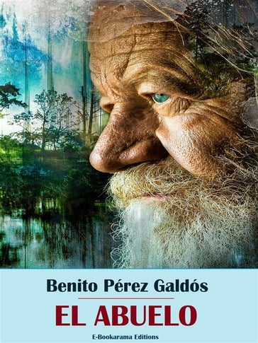 El abuelo - Benito Pérez Galdós