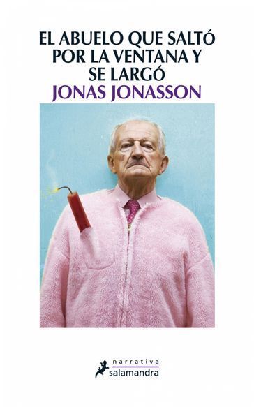 El abuelo que saltó por la ventana y se largó - Jonas Jonasson