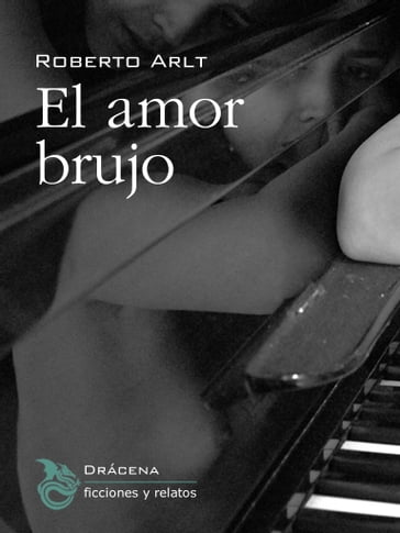 El amor brujo - Roberto Arlt