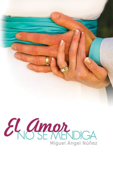 El amor no se mendiga - Miguel Ángel Núñez