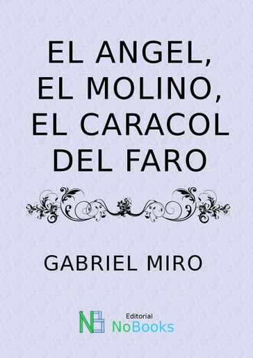 El angel el molino el caracol del faro - Gabriel Miro