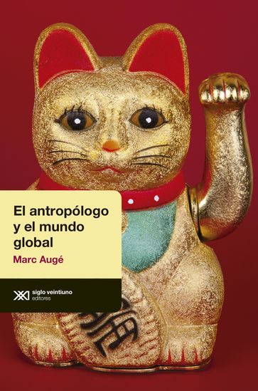 El antropólogo y el mundo global - Marc Augé