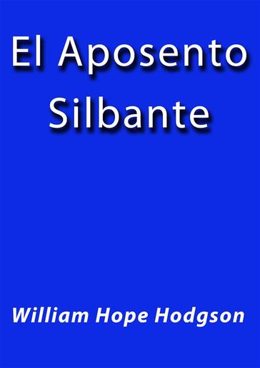 El aposento silbante - William Hope Hodgson