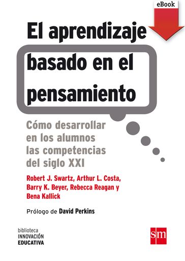 El aprendizaje basado en el pensamiento - Arthur L. Costa - Barry K. Beyer - Bena Kallick - Rebecca Reagan - Robert J. Swartz