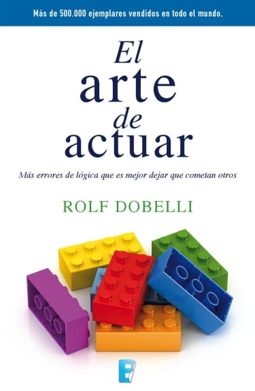 El arte de actuar - Rolf Dobelli