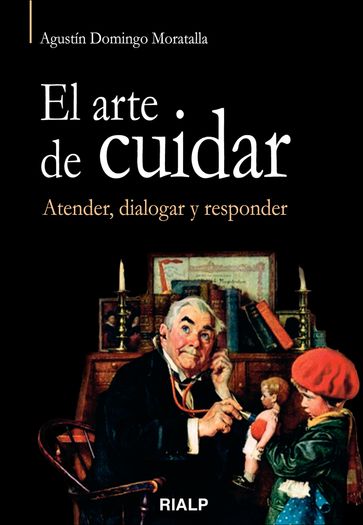 El arte de cuidar. Atender, dialogar y responder - Agustín Domingo Moratalla