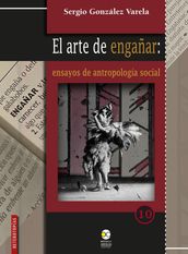 El arte de engañar: ensayos de antropología social