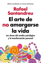 El arte de no amargarse la vida (edición ampliada y actualizada)