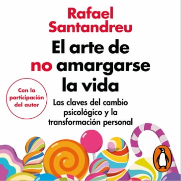 El arte de no amargarse la vida (edición ampliada y actualizada) - Rafael Santandreu