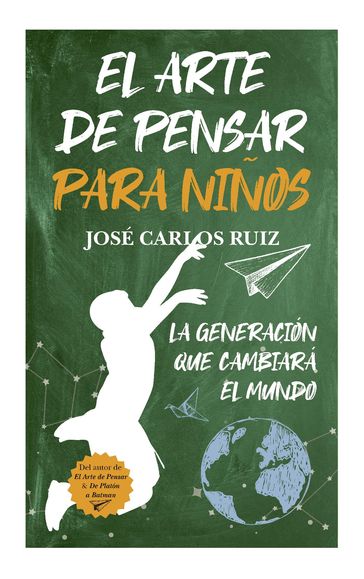 El arte de pensar para niños - José Carlos Ruiz