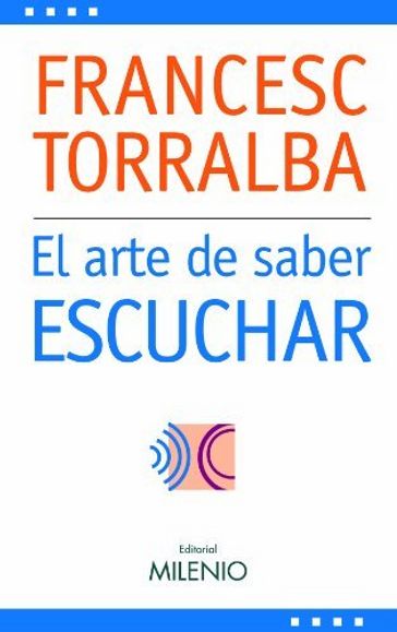 El arte de saber escuchar - Francesc Torralba