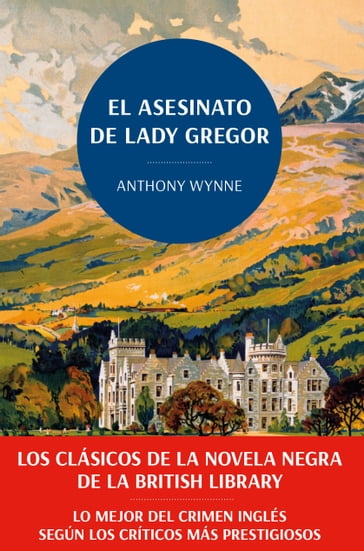 El asesinato de Lady Gregor. Los clásicos de la novela negra de la British Library - Anthony Wynne