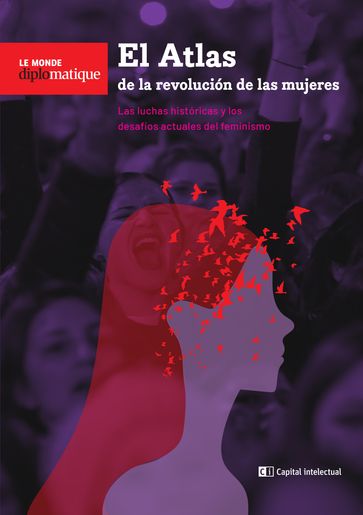 El atlas de la revolución de las mujeres - Mabel Bellucci - Dora Barrancos - María Luisa Femenías