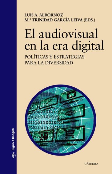 El audiovisual en la era digital - Luis Alfonso Albornoz Espiñeira - Mª Trinidad García Leiva