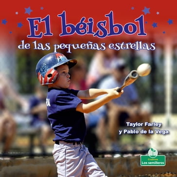 El béisbol de las pequeñas estrellas (Little Stars Baseball) - Taylor Farley