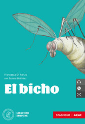 El bicho. Nivel A1/A2. Con e-book. Con espansione online. Con CD-Audio