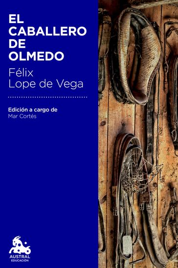 El caballero de Olmedo - Félix Lope de Vega