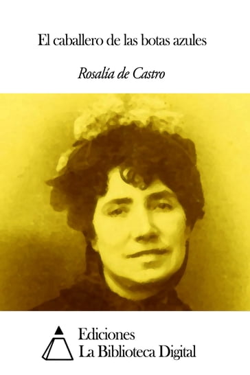 El caballero de las botas azules - Rosalía de Castro