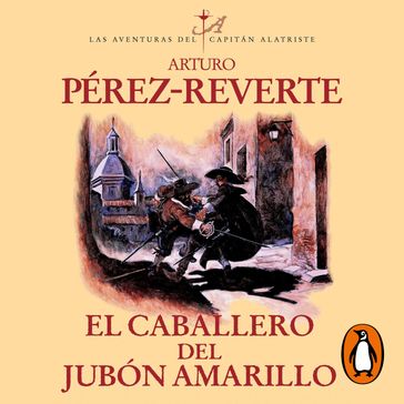 El caballero del jubón amarillo (Las aventuras del capitán Alatriste 5) - Arturo Pérez-Reverte