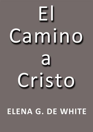 El camino a Cristo - Elena G. de White