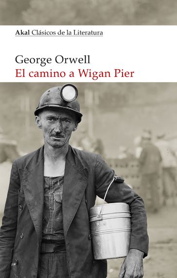 El camino a Wigan Pier - Orwell George
