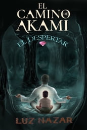 El camino de Akami: El despertar