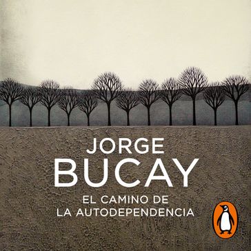 El camino de la autodependencia - Jorge Bucay