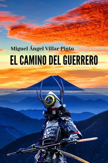 El camino del guerrero - Miguel Ángel Villar Pinto