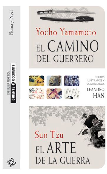 El camino del guerrero y El arte de la guerra - Jocho Yamamoto - Leandro Han - Sun Tzu